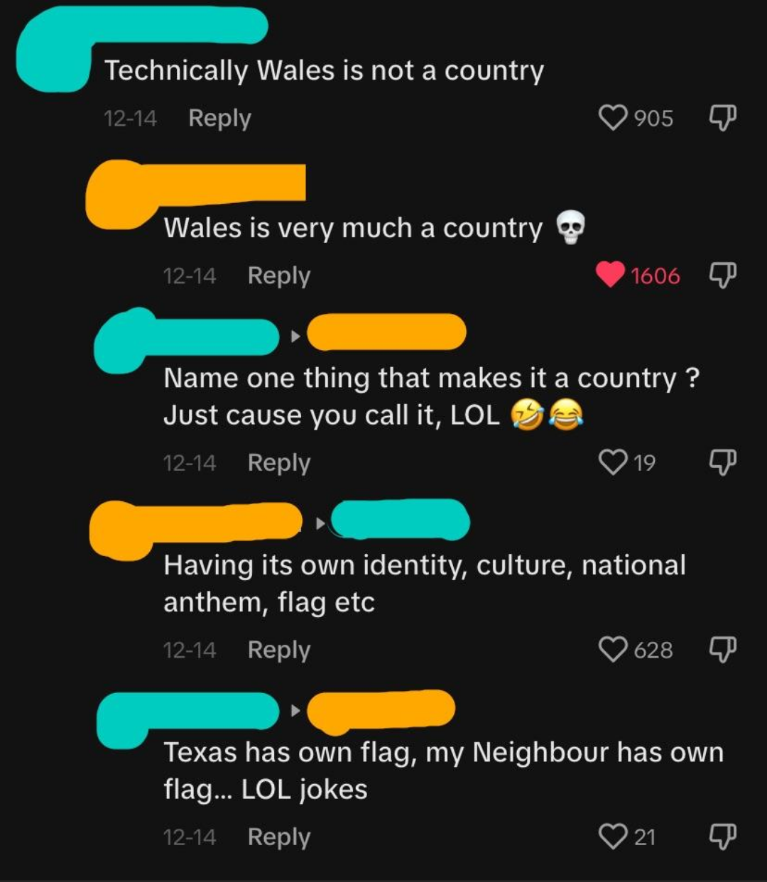 Text exchange: &quot;Technically Wales is not a country,&quot; &quot;Wales is very much a country,&quot; &quot;Name one thing that makes it a country?&quot; &quot;Having its own identify, culture, national anthem, flag,&quot; and &quot;Texas has own flag, my neighbor has own flag&quot;
