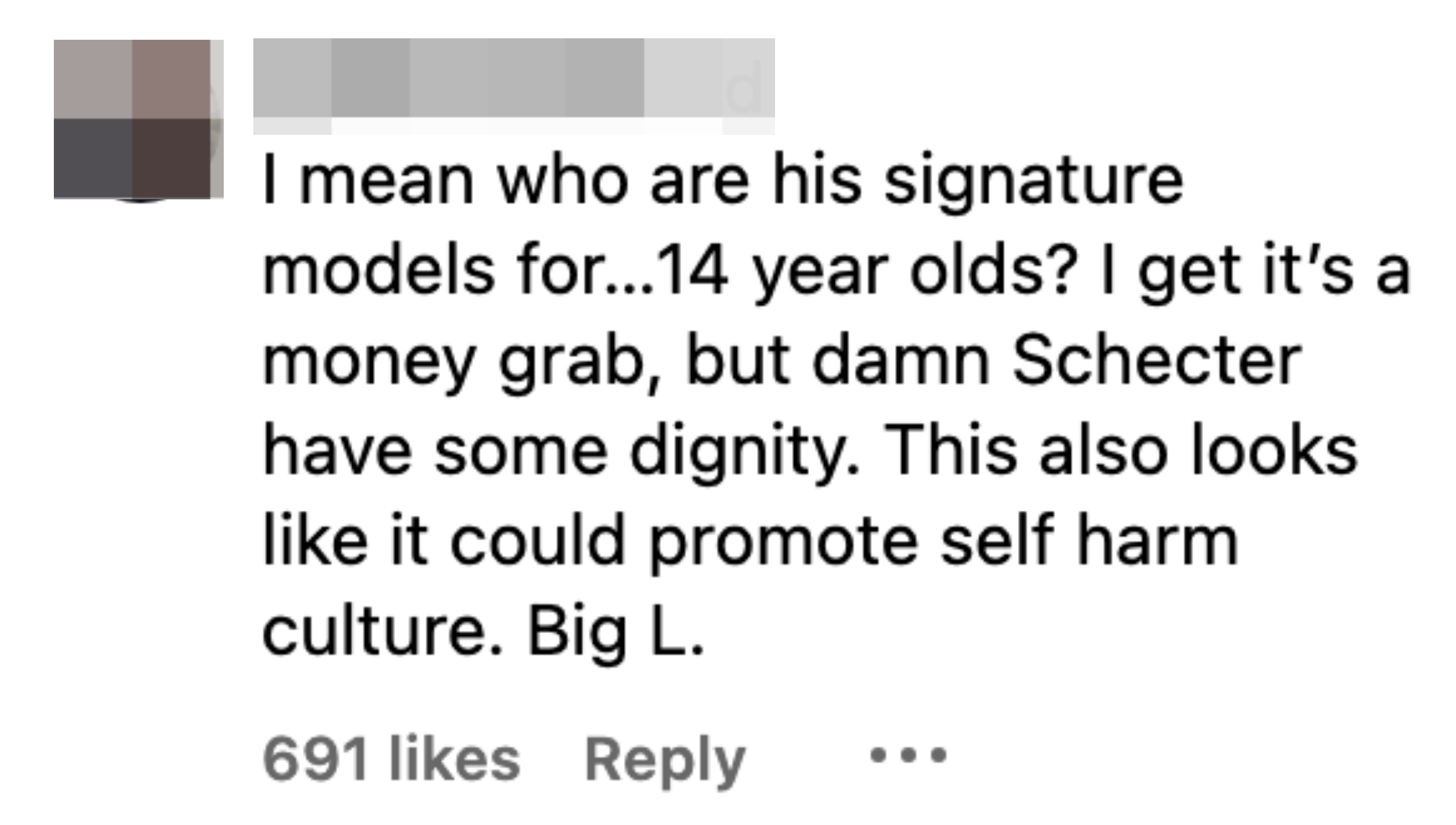 i mean who are his sigaiture models for... 14 year olds?