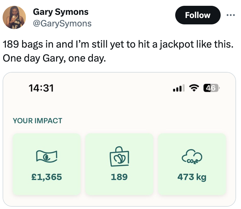 a screenshot of a tweet that reads &quot;189 bags in and i&#x27;m still yet to hit a jackpot like this. one day gary, one day&quot;