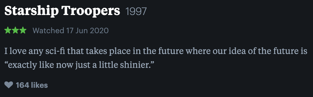 I love any sci-fi that takes place in the future where our idea of the future is exactly like now just a little shinier