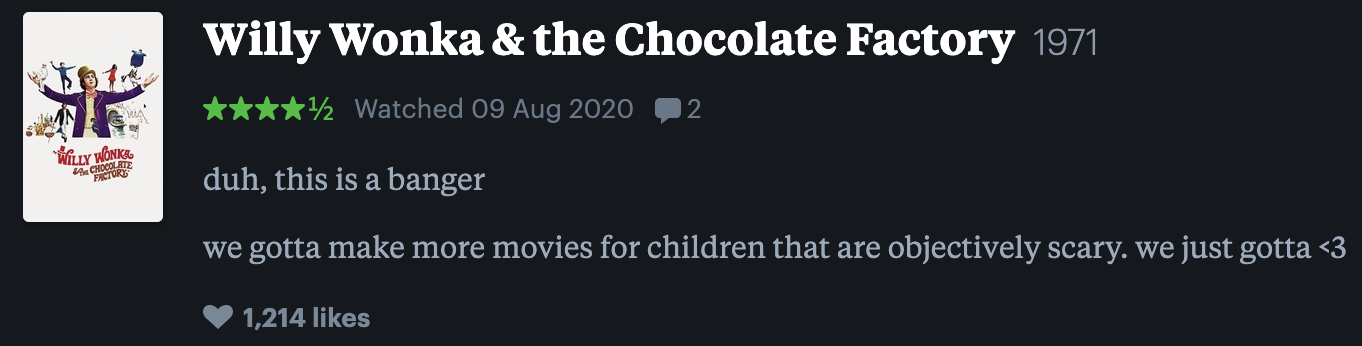 Willy Wonka and the chocolate factory is a banger and more movies for children need to be scary