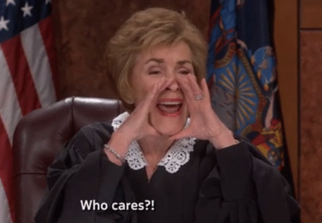 Judy Sheindlin on &quot;Judge Judy&quot; saying who cares