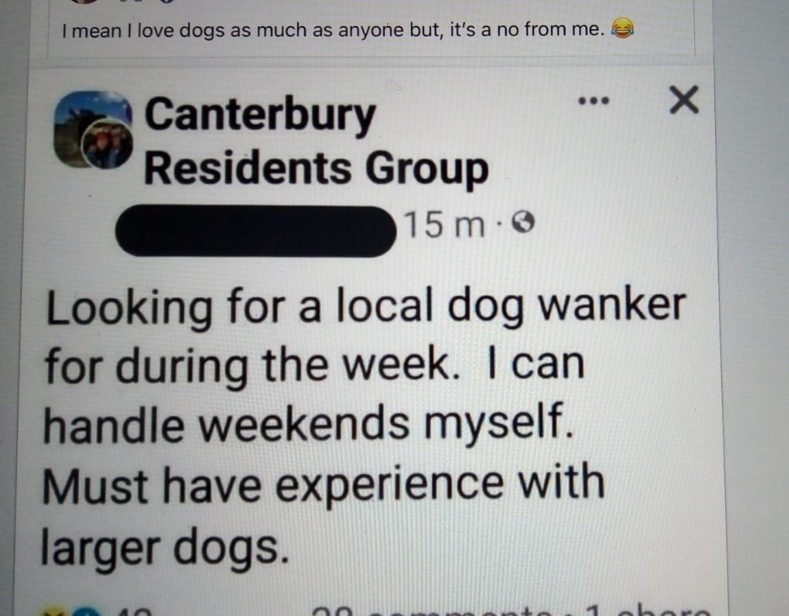 &quot;Looking for a local dog wanker for during the week.&quot;
