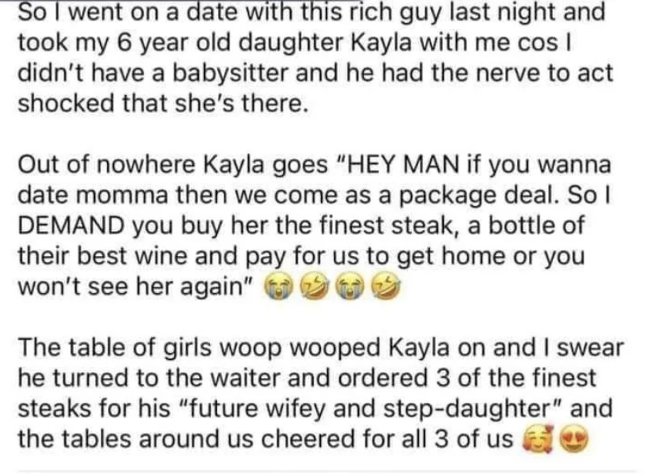 Woman brought her 6-year-old daughter on a date with a rich guy; the kid told him he needs to buy the finest steak and bottle of their best wine and pay for them to get home, and he did, toasting his &quot;future wifey and stepdaughter&quot;