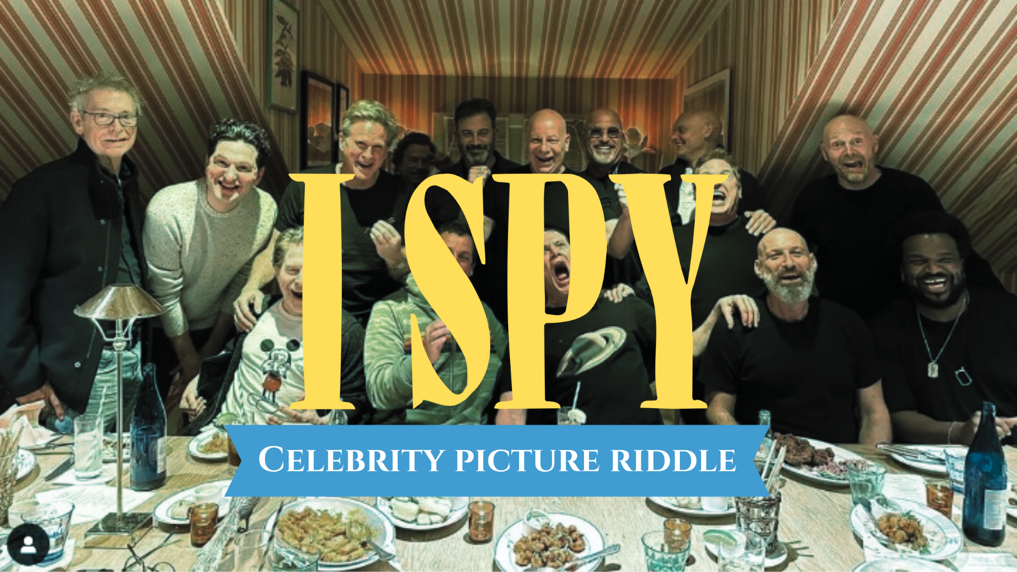 &quot;I Spy Celebrity Picture Riddle&quot; label showing guests at the birthday dinner in a &quot;Last Supper&quot;–type scene