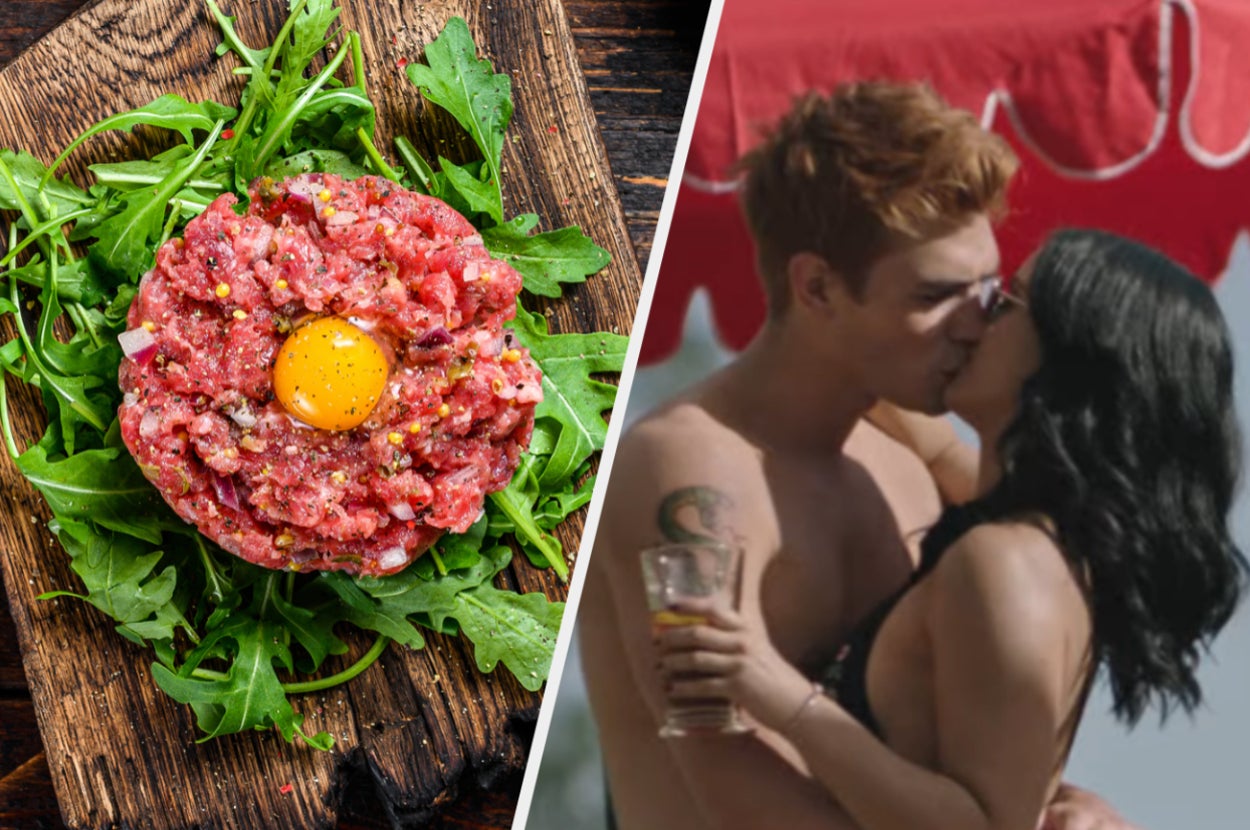 Beef tartare and Archie and Veronica from "Riverdale" kissing.