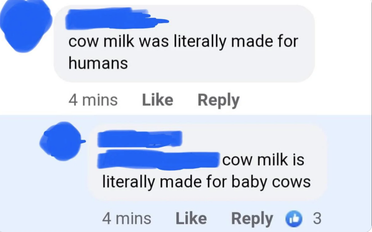 &quot;cow milk is literally made for baby cows&quot;