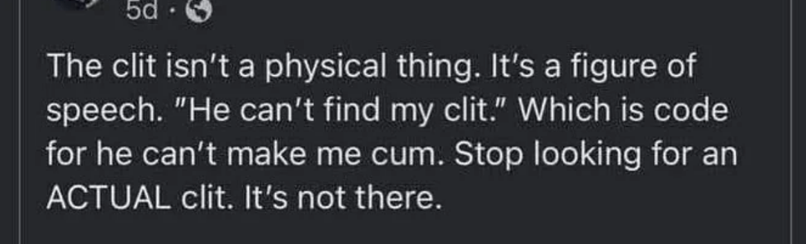 &quot;The clit isn&#x27;t a physical thing.&quot;