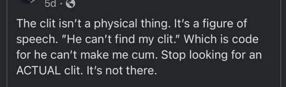 "The clit isn't a physical thing."