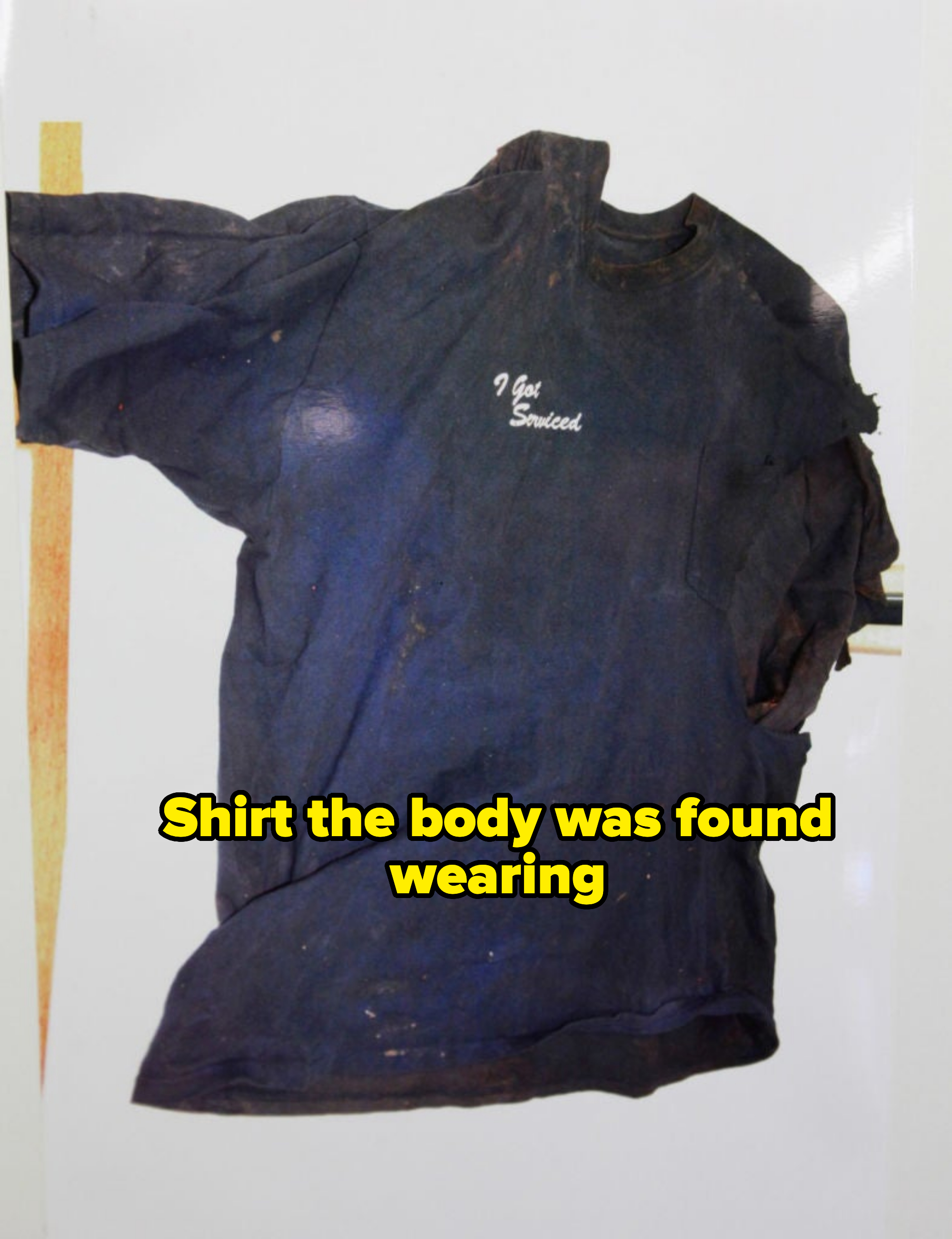 &quot;Shirt the body was found wearing&quot;