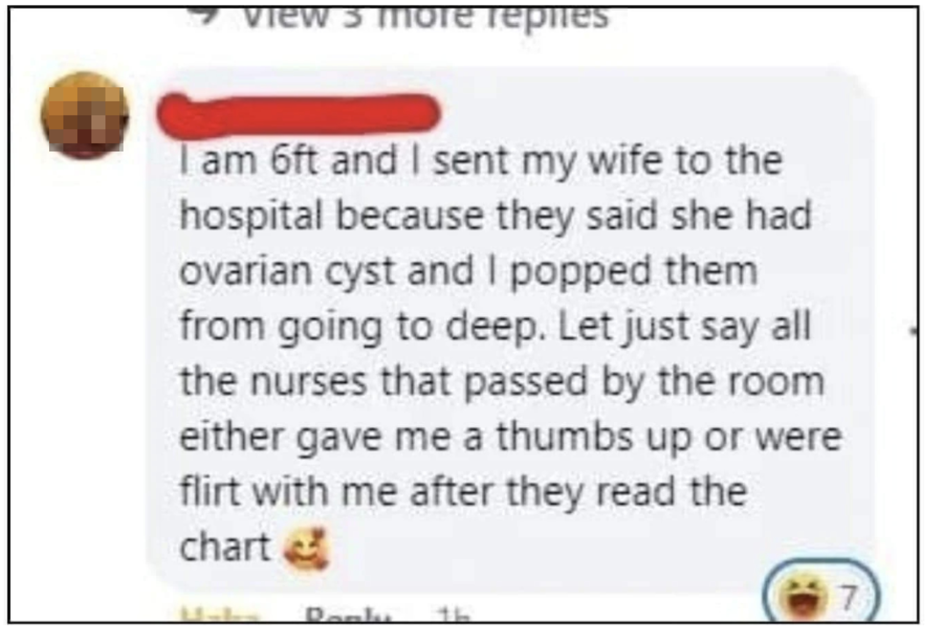 Guy who&#x27;s 6 feet and sent his wife to the hospital because he went &quot;too deep&quot; and popped her ovarian cyst says the nurses were giving him a thumbs-up and flirting after they read the chart