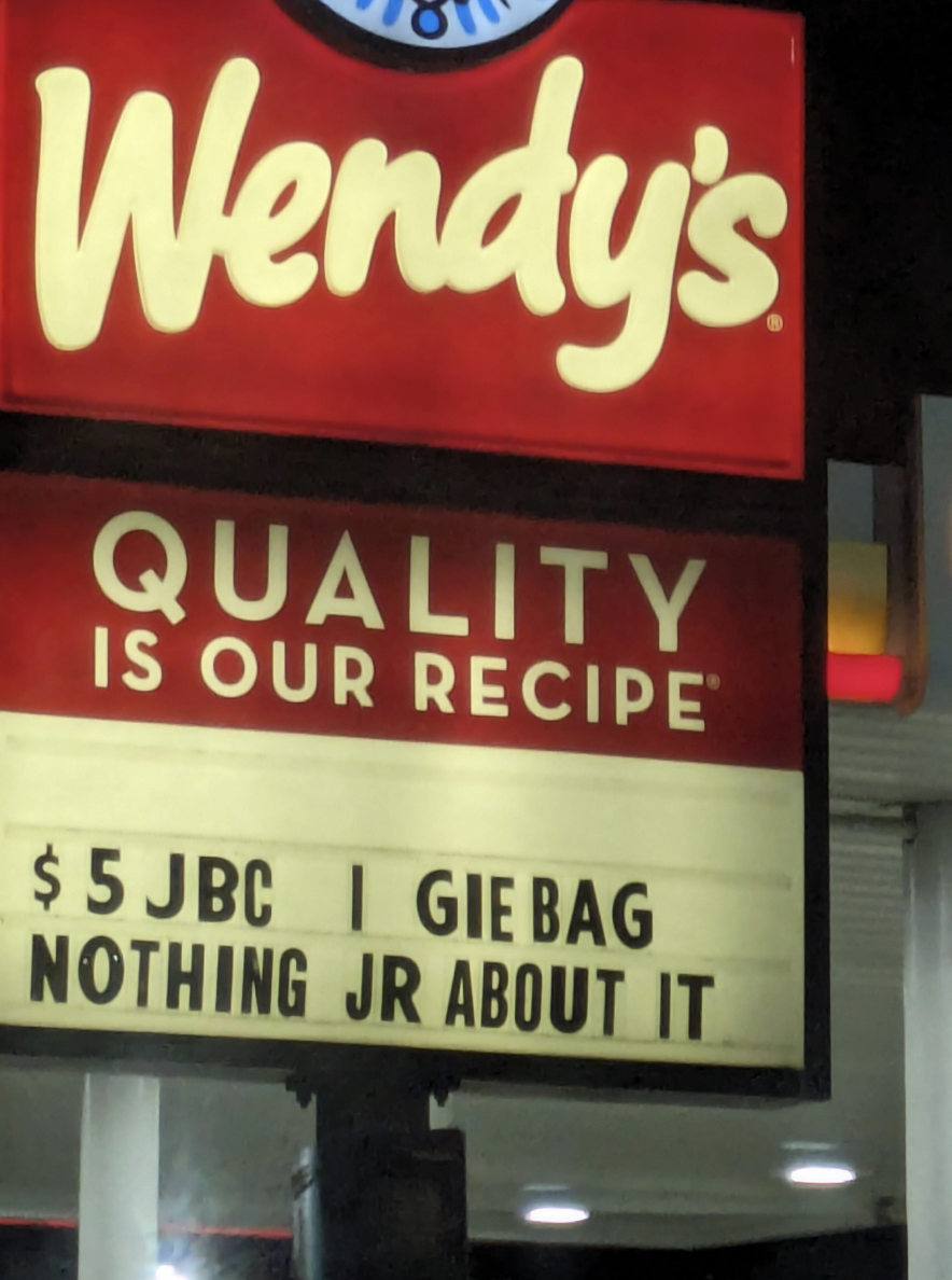 &quot;Wendy&#x27;s / Quality Is Our Recipe / $5 JBC I GIE BAG NOTHING JR ABOUT IT&quot;