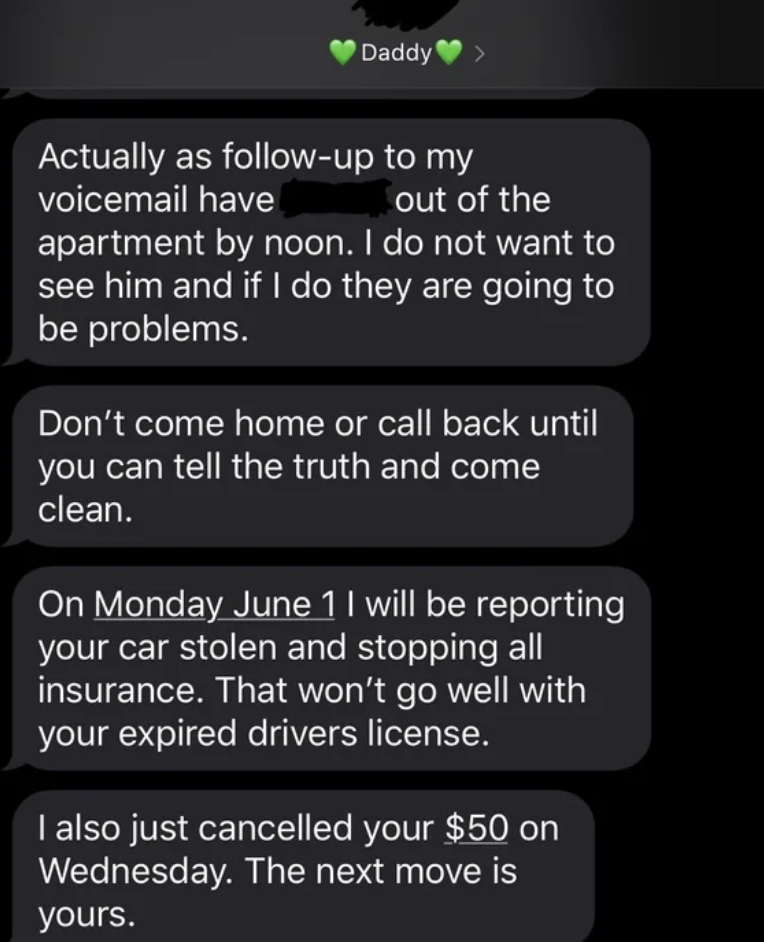A series of unanswered texts from a father to his daughter that first say he doesn&#x27;t want to see her boyfriend, then he will report her car stolen, and finally he won&#x27;t be giving her $50 anymore