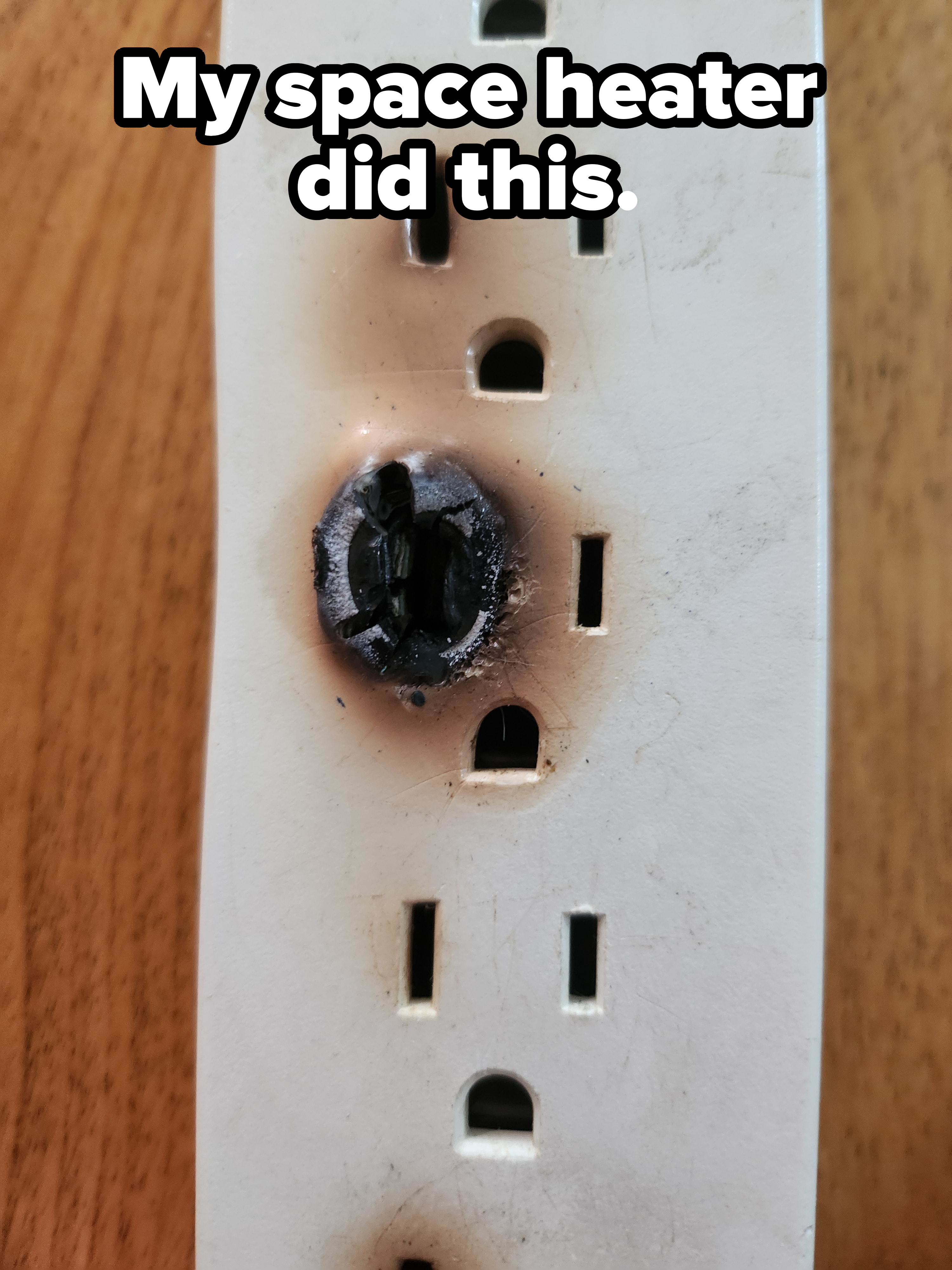 &quot;My space heater did this&quot;: showing a burned-out outlet