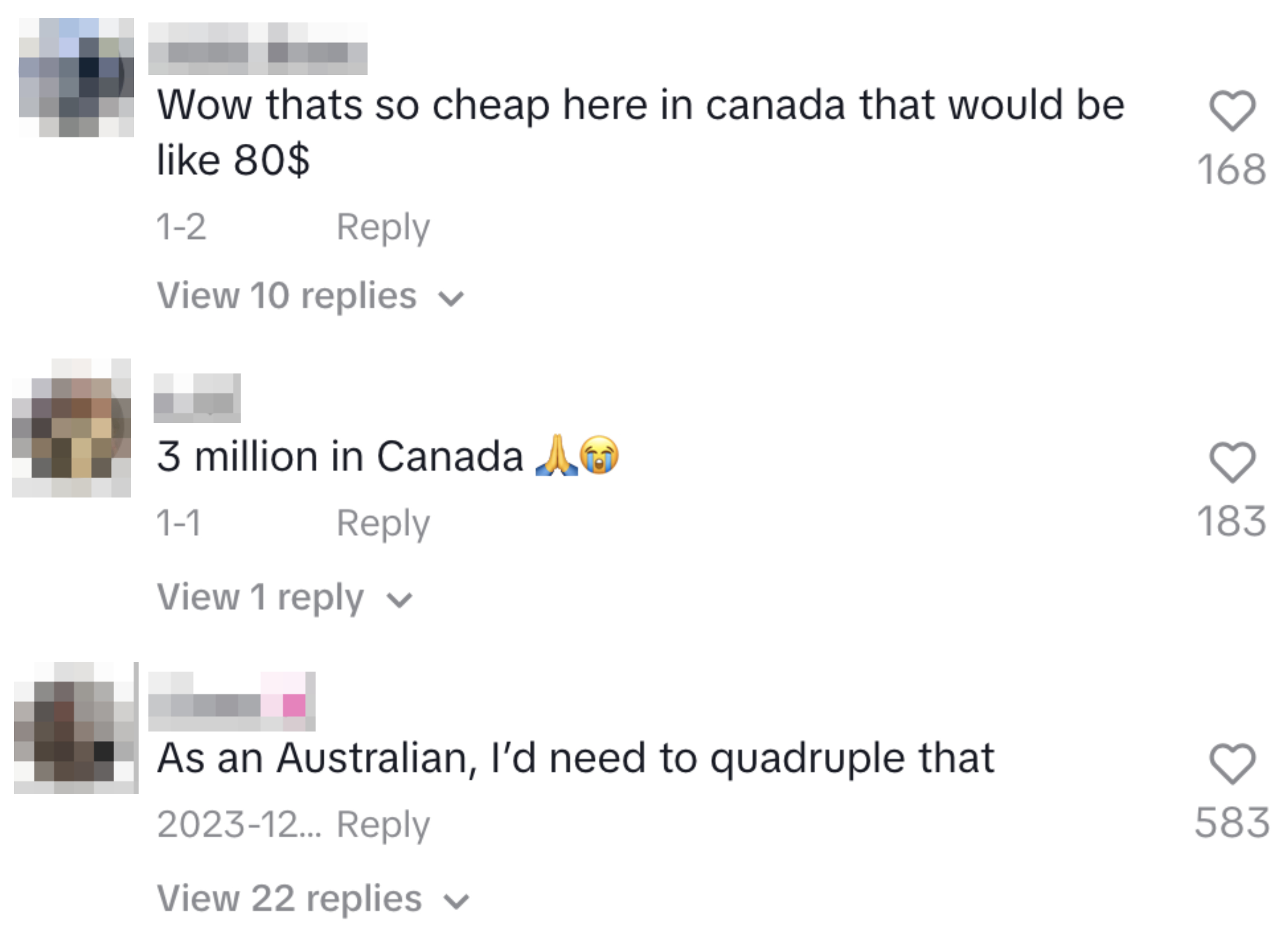 Comments on Maria&#x27;s TikTok: &quot;Wow thats so cheap here in canada that would be like 80$,&quot; &quot;3 million in Canada,&quot; &quot;As an Australian, I&#x27;d need to quadruple that&quot;