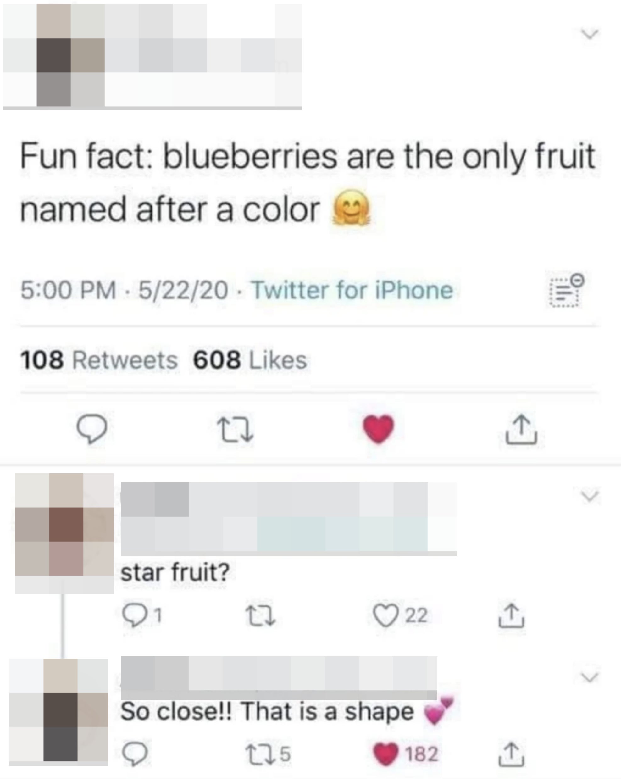 Tweet stating that blueberries are the lone  effect   named aft  a color. A idiosyncratic   suggests "star fruit?" and the idiosyncratic   replies, "so close!! that is simply a shape"