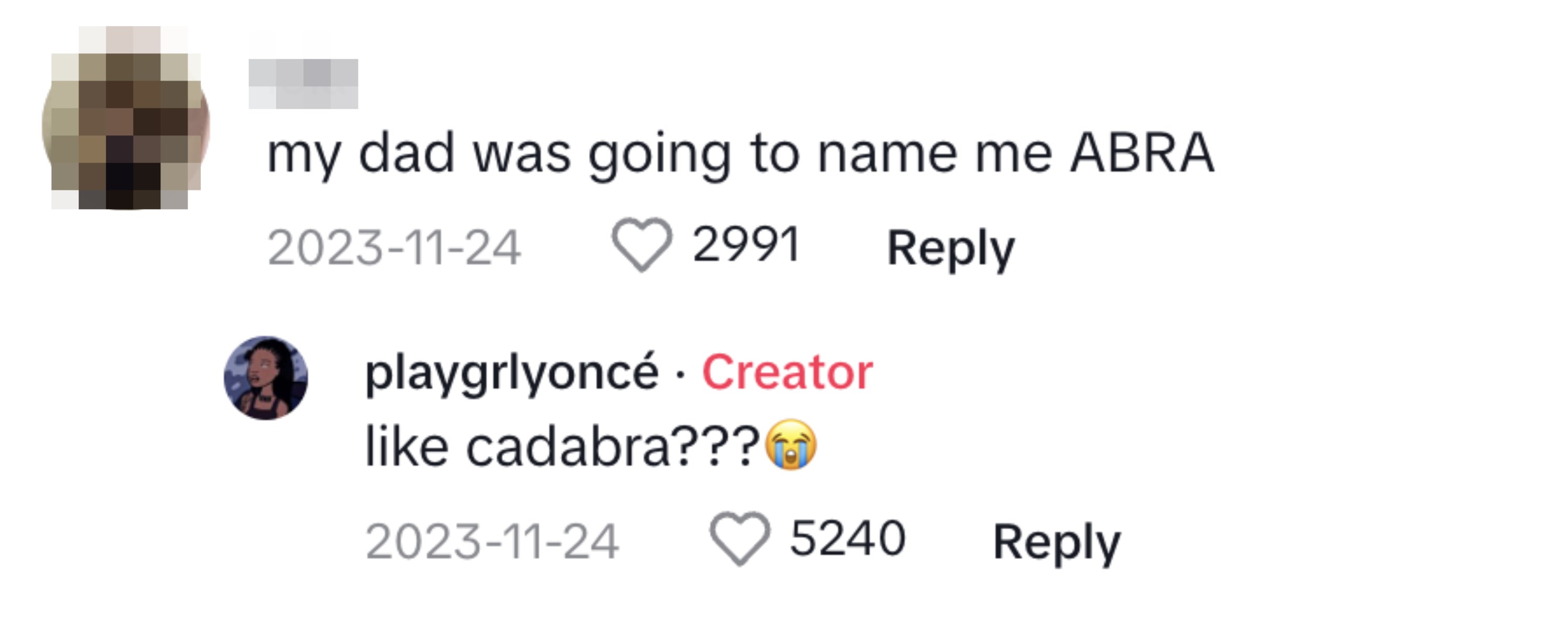 Comment: &quot;My dad was going to name me ABRA&quot;