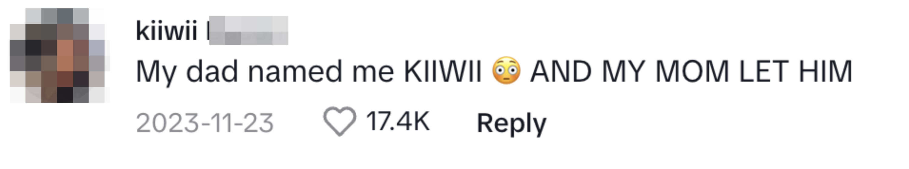 Comment: &quot;My dad named me KIIWII. AND MY MOM LET HIM&quot;