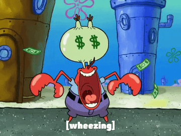 Gif of Mr. Krabs from SpongeBob and his eyes have money signs where his pupils should be
