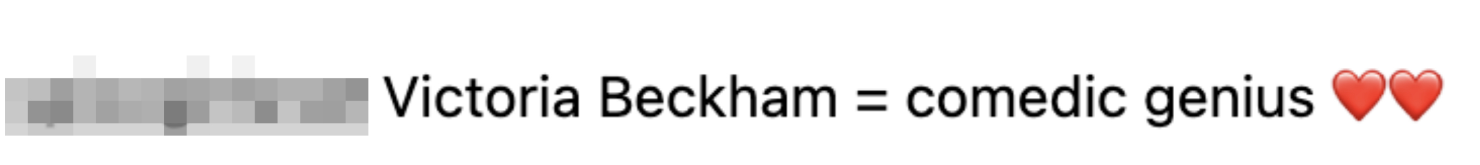 “Victoria Beckham = comedic genius,”