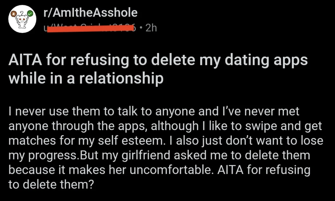 person asks if they are the asshole for not deleting their dating apps while in a relationship
