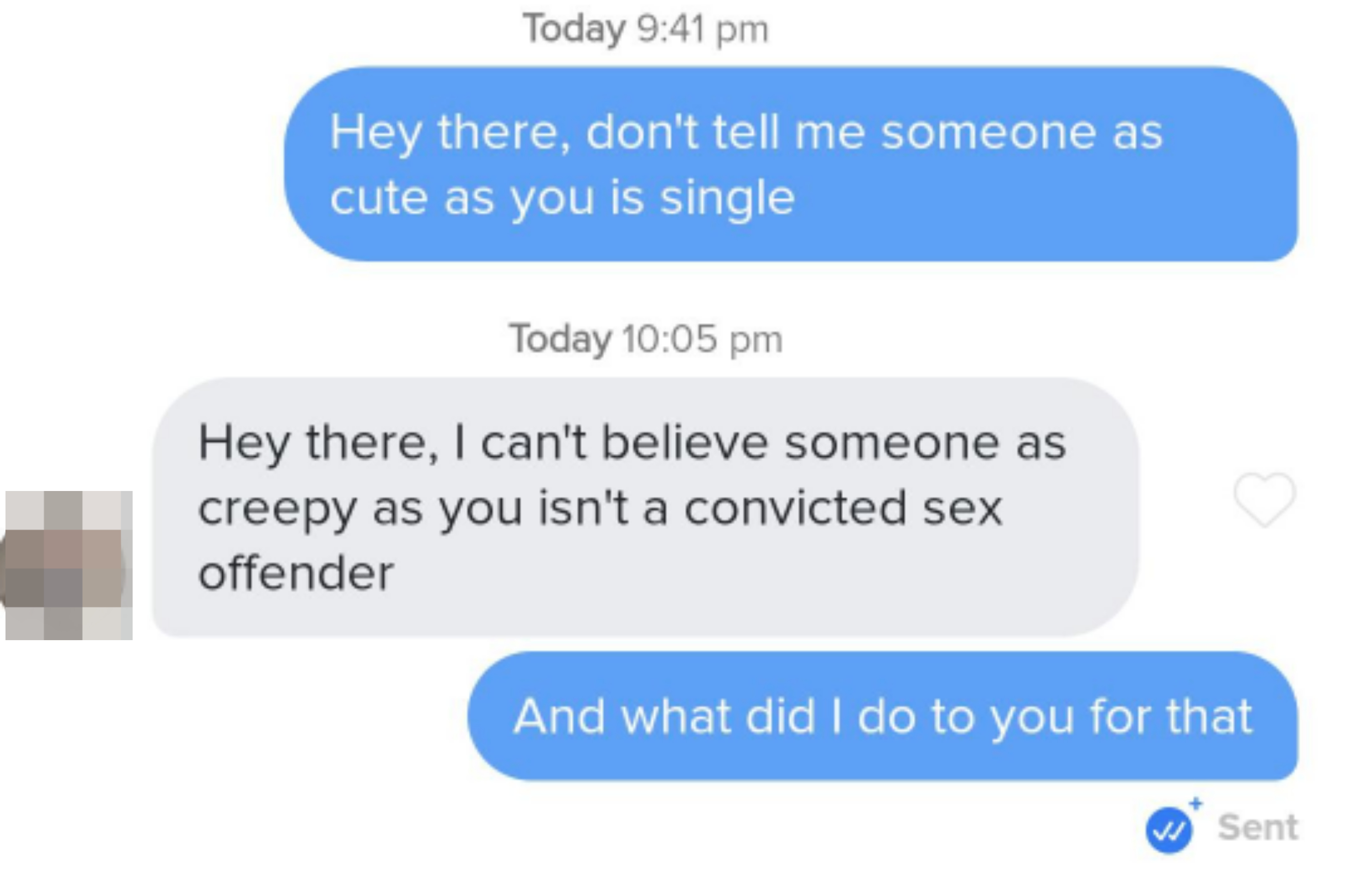 i can&#x27;t believe someone as creepy as you isn&#x27;t a convicted sex offender
