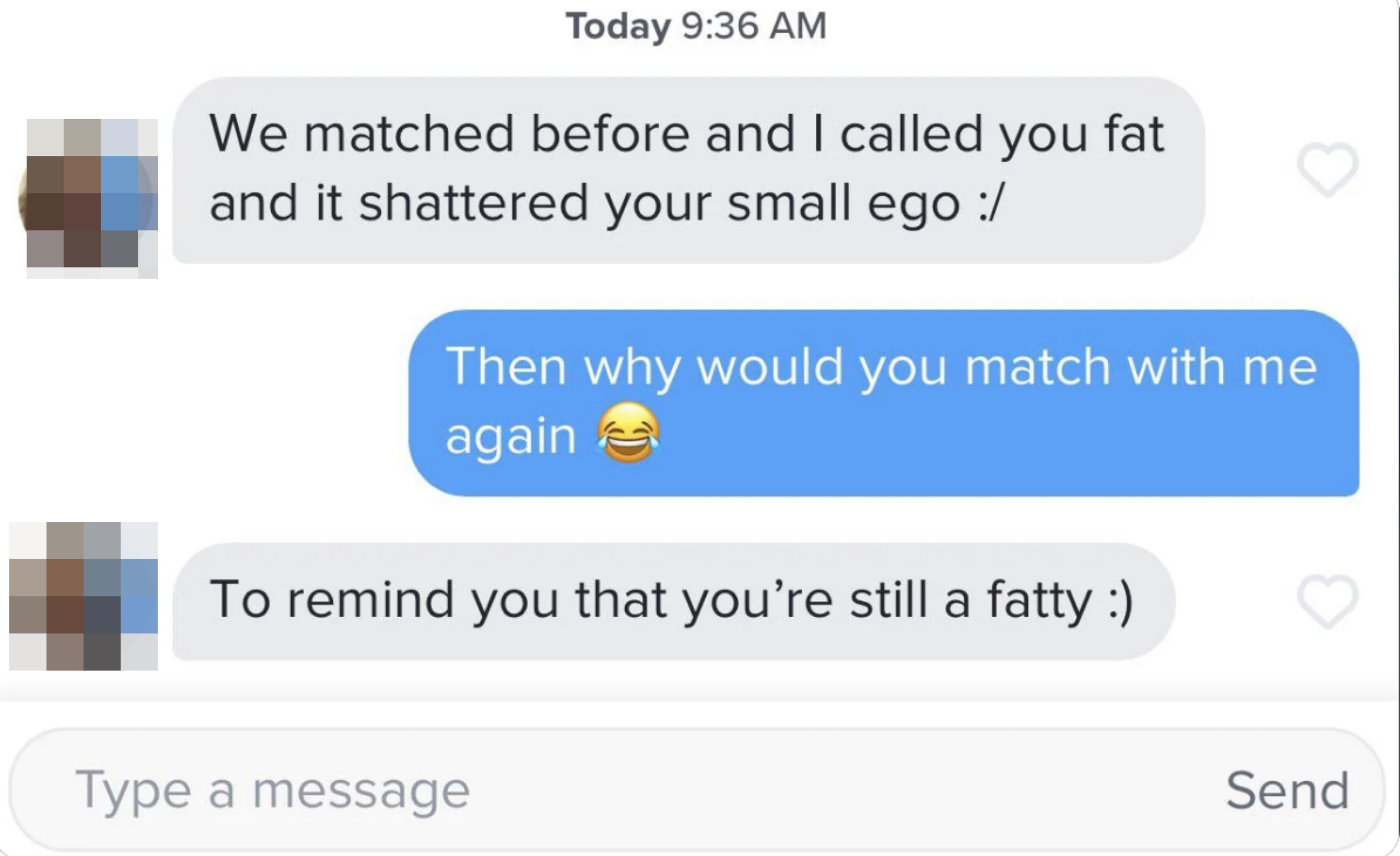 someone saying they matched with the person again just to remind them they&#x27;re still a fatty
