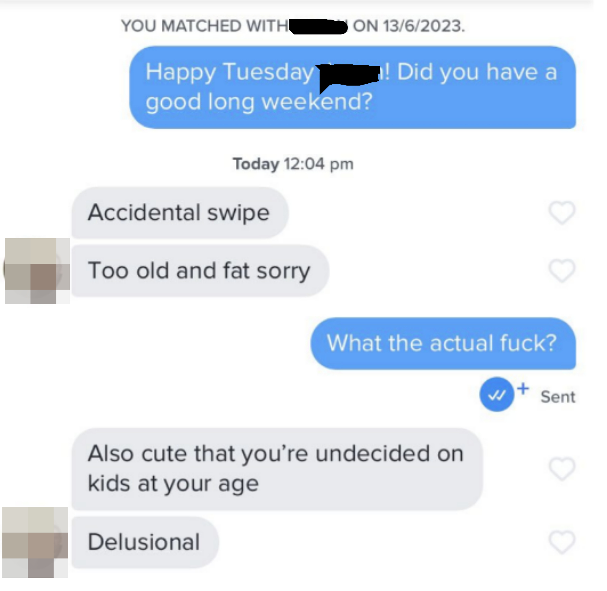 person says, accidental swipe, too old and fat, sorry - also cute that you&#x27;re undiecided on kids at your age