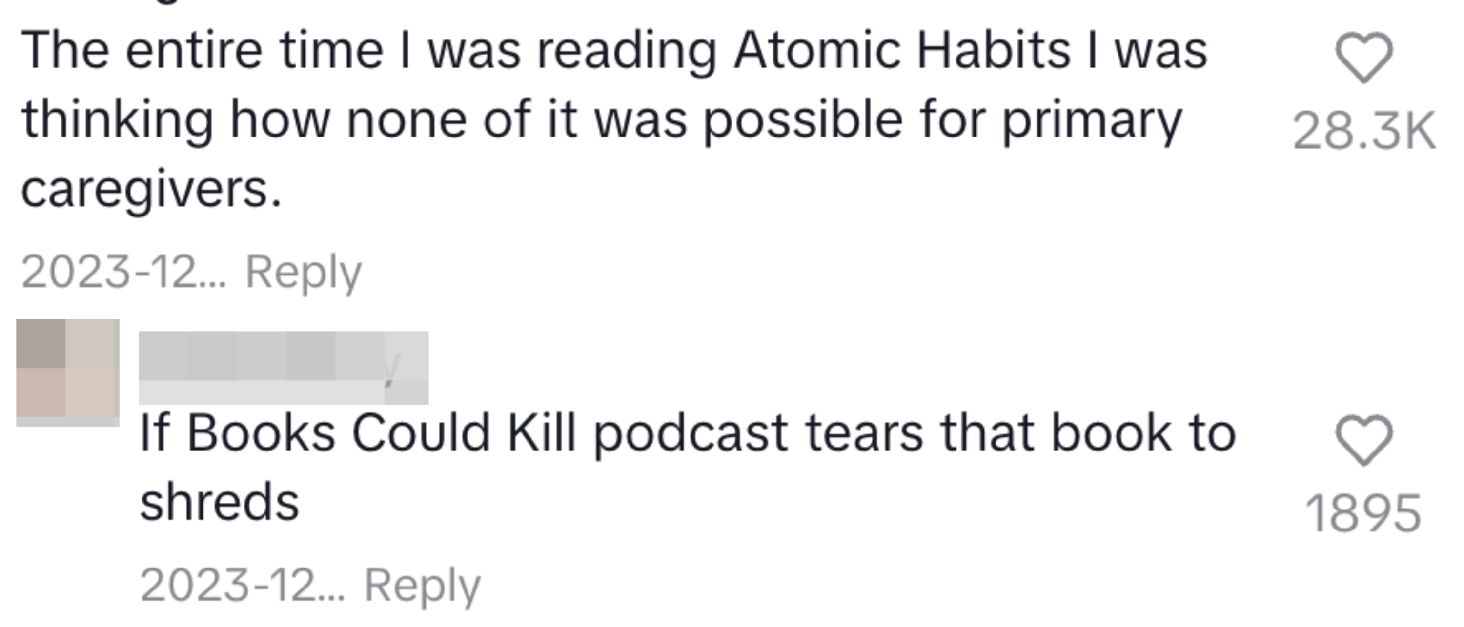 &quot;The entire time I was reading Atomic Habits I was thinking how none of it was possible for primary caregivers&quot; and &quot;If Books Could Kill podcast tears that book to shreds&quot;