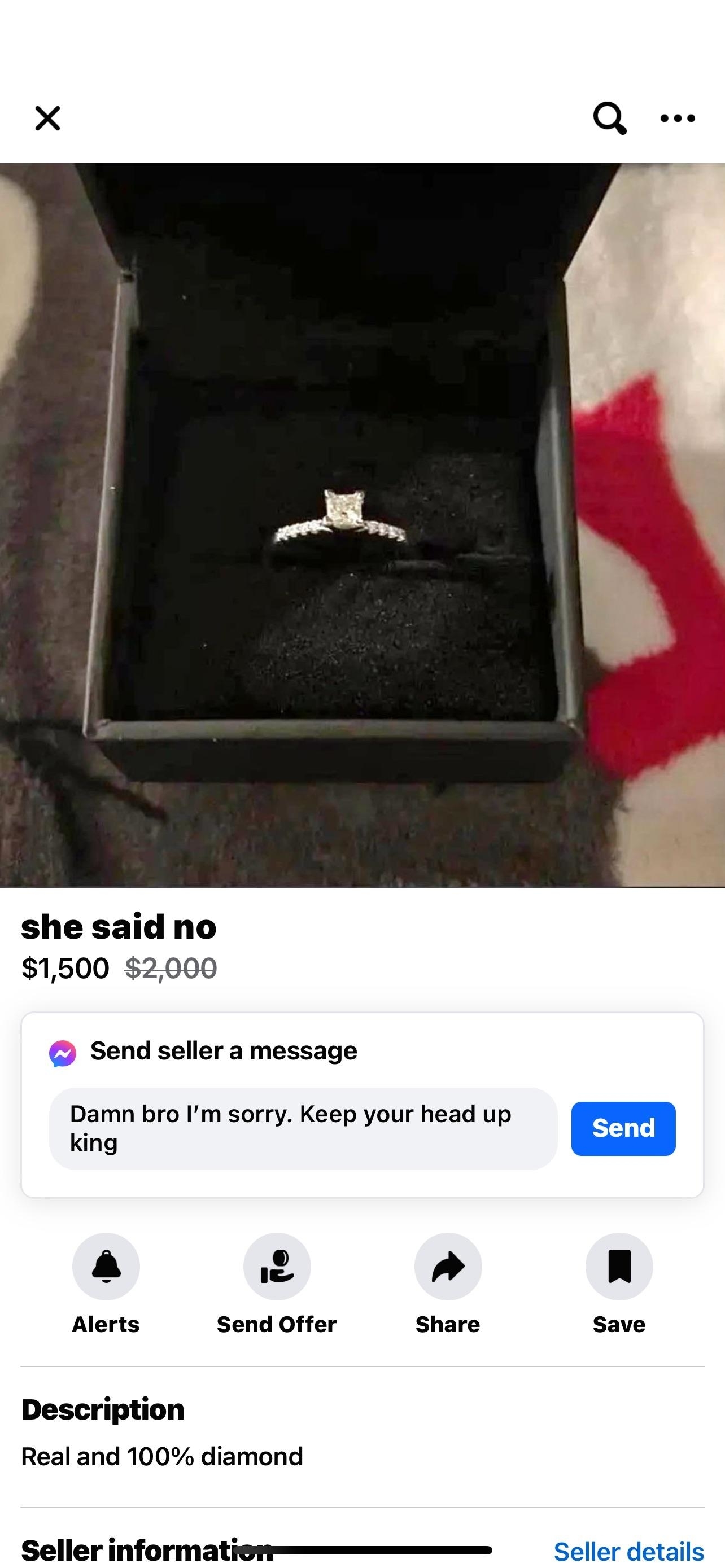 A diamond ring in a case, with caption &quot;She said no,&quot; with $2,000 crossed out and price of $1,500