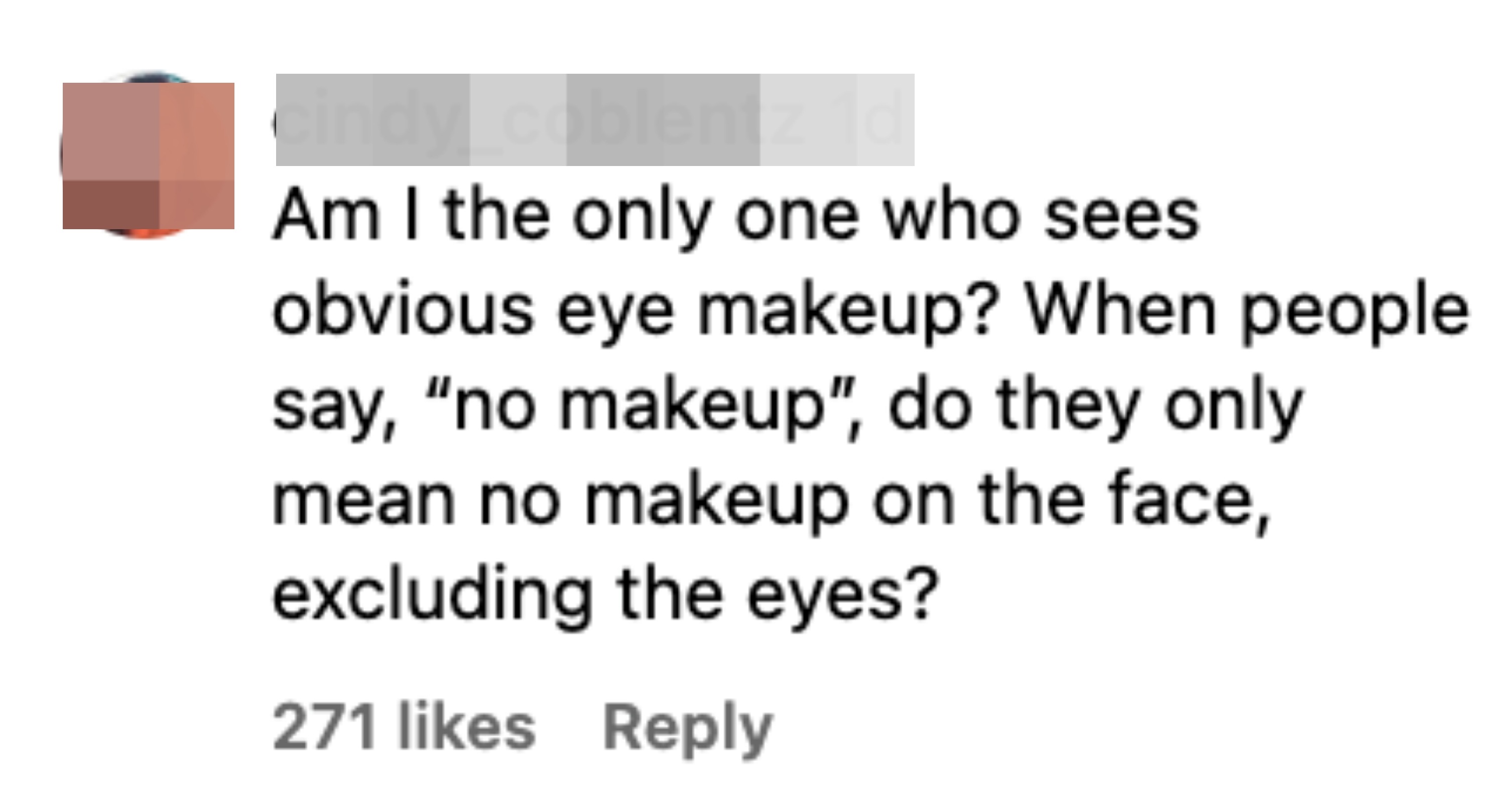 &quot;Am I the only one who sees obvious eye makeup?&quot;