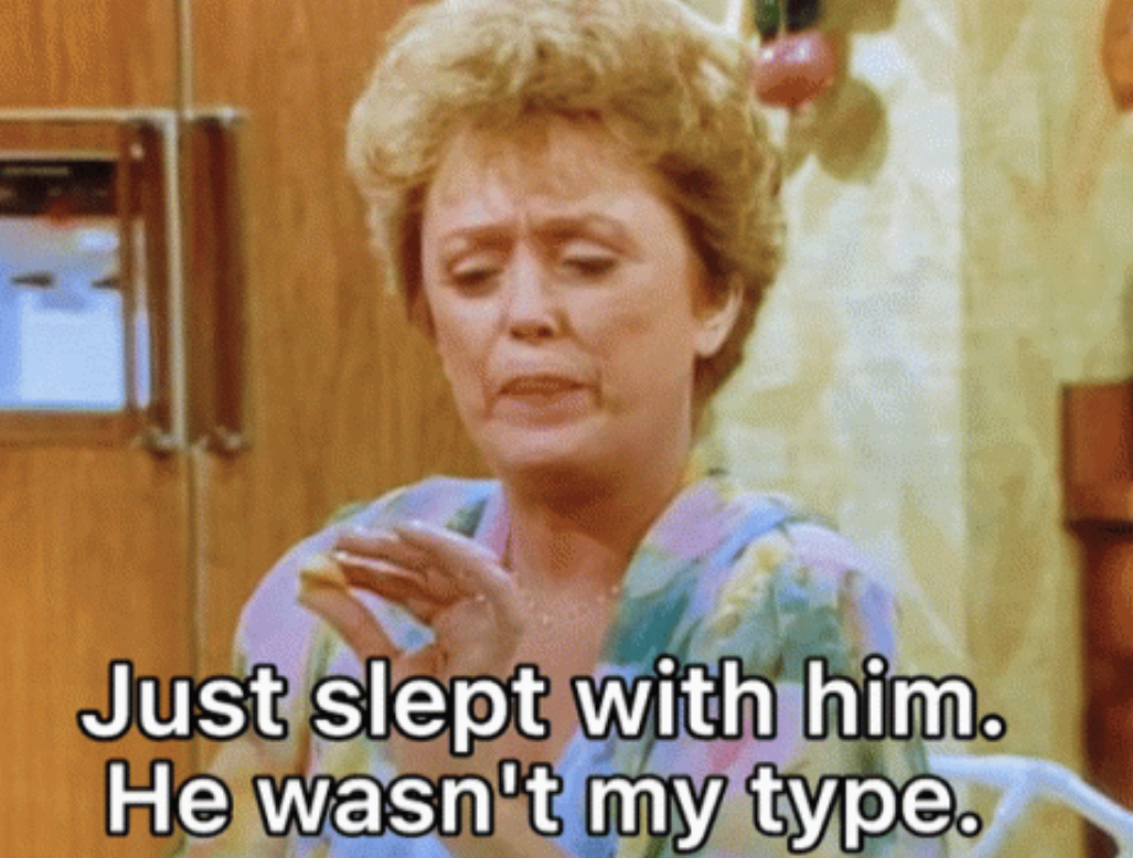 Rue McClanahan on &quot;The Golden Girls&quot; saying, just slept with him, he wasn&#x27;t my type