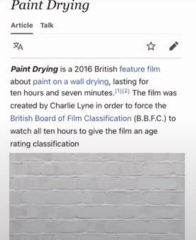 paint drying is a british movie made to force the BBFC to watch all 10 hours