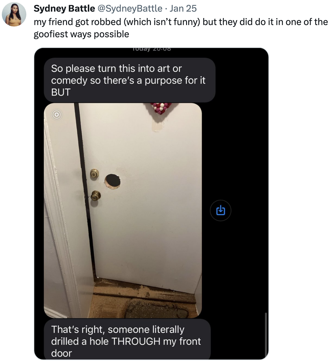 Person posts photo of friend&#x27;s door with a large hole by the locks, saying they were robbed &quot;in the goofiest way&quot;: Someone drilled a hole right through their front door