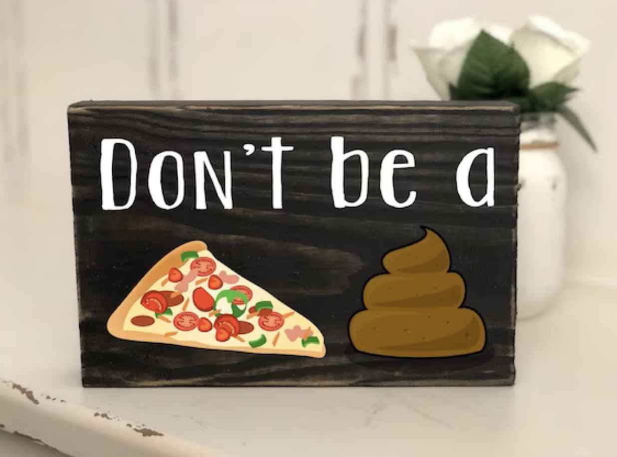 &quot;Don&#x27;t be a [pizza icon] [shit icon]