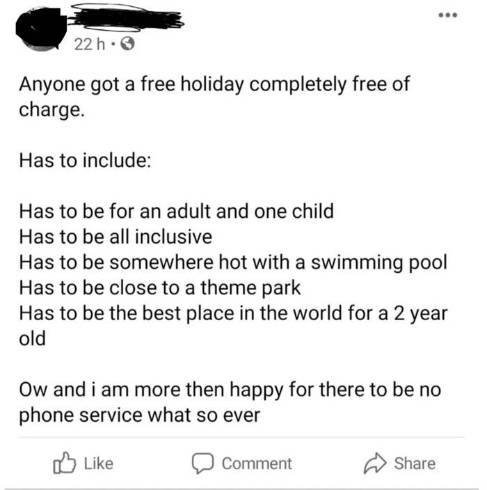 "Anyone got a free holiday completely free of charge."