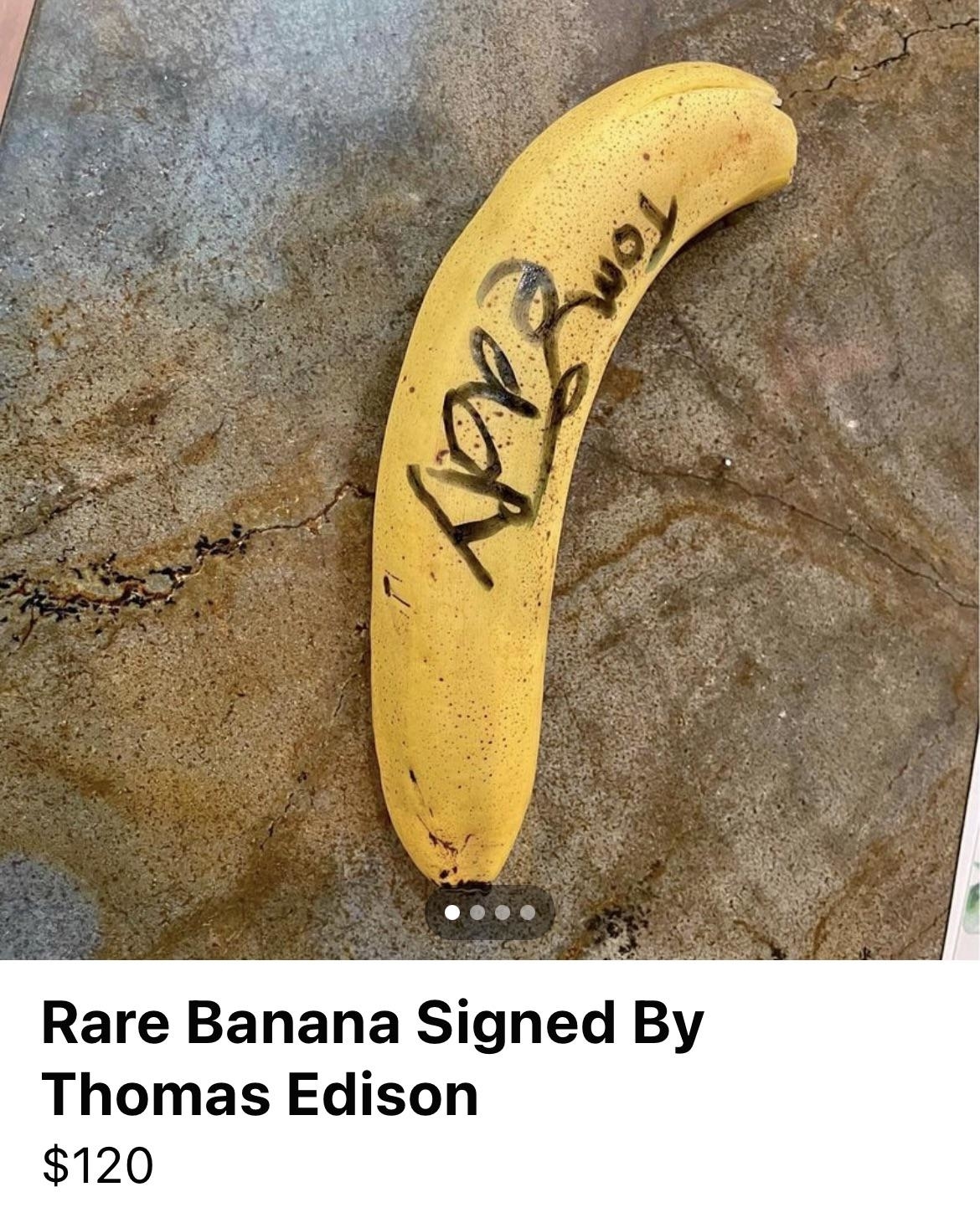A &quot;rare banana&quot; with writing on it is labeled as signed by Thomas Edison, with a price of $120