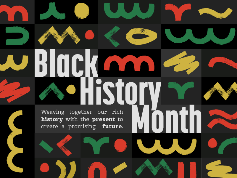 Text: &quot;Black History Month - Weaving together our rich history with the present to create a promising future.&quot; Decorative elements surround the text
