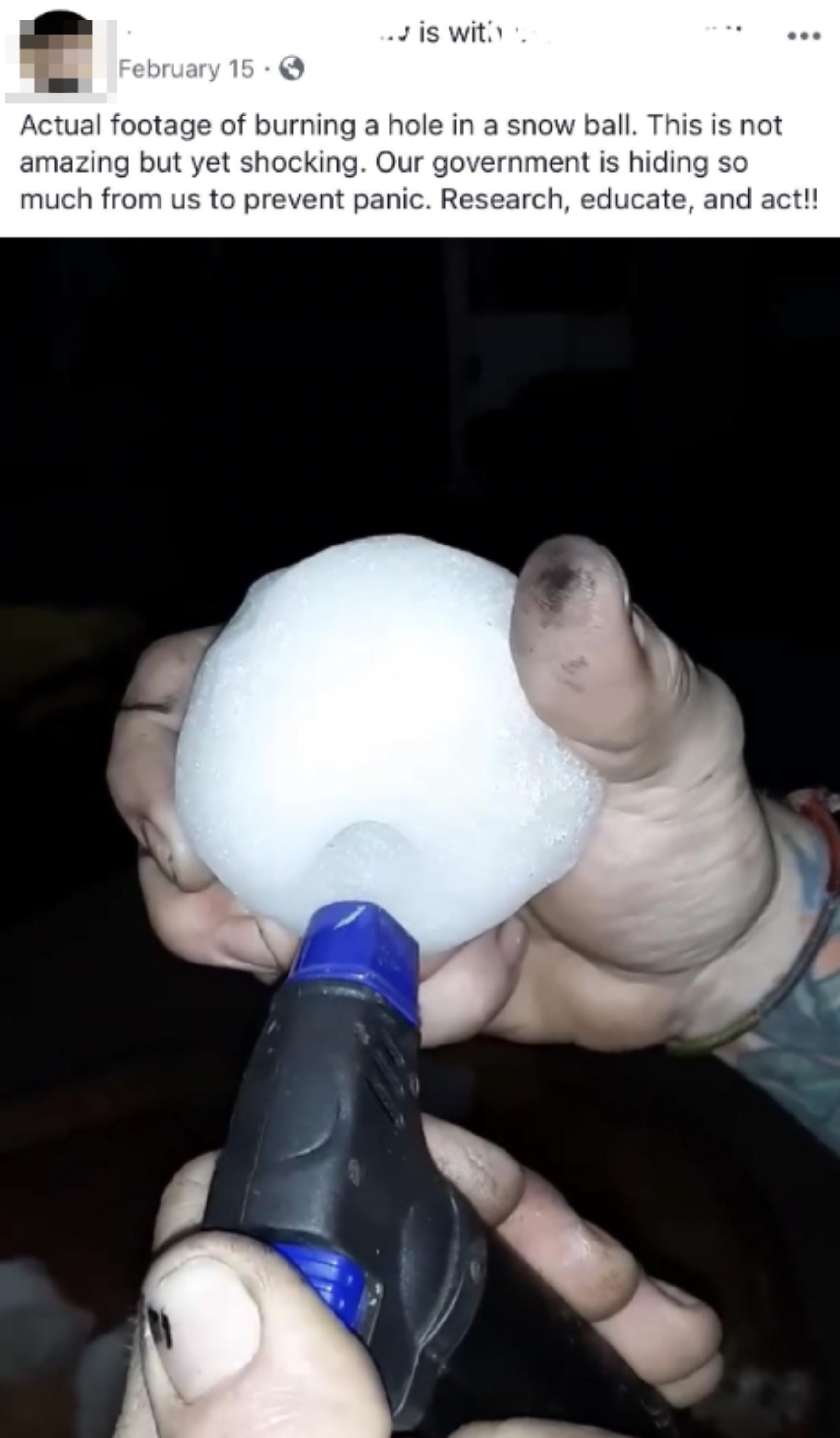 Person holds a snowball with a hole being melted by a lighter to suggest it&#x27;s an example of how government is keeping information from us