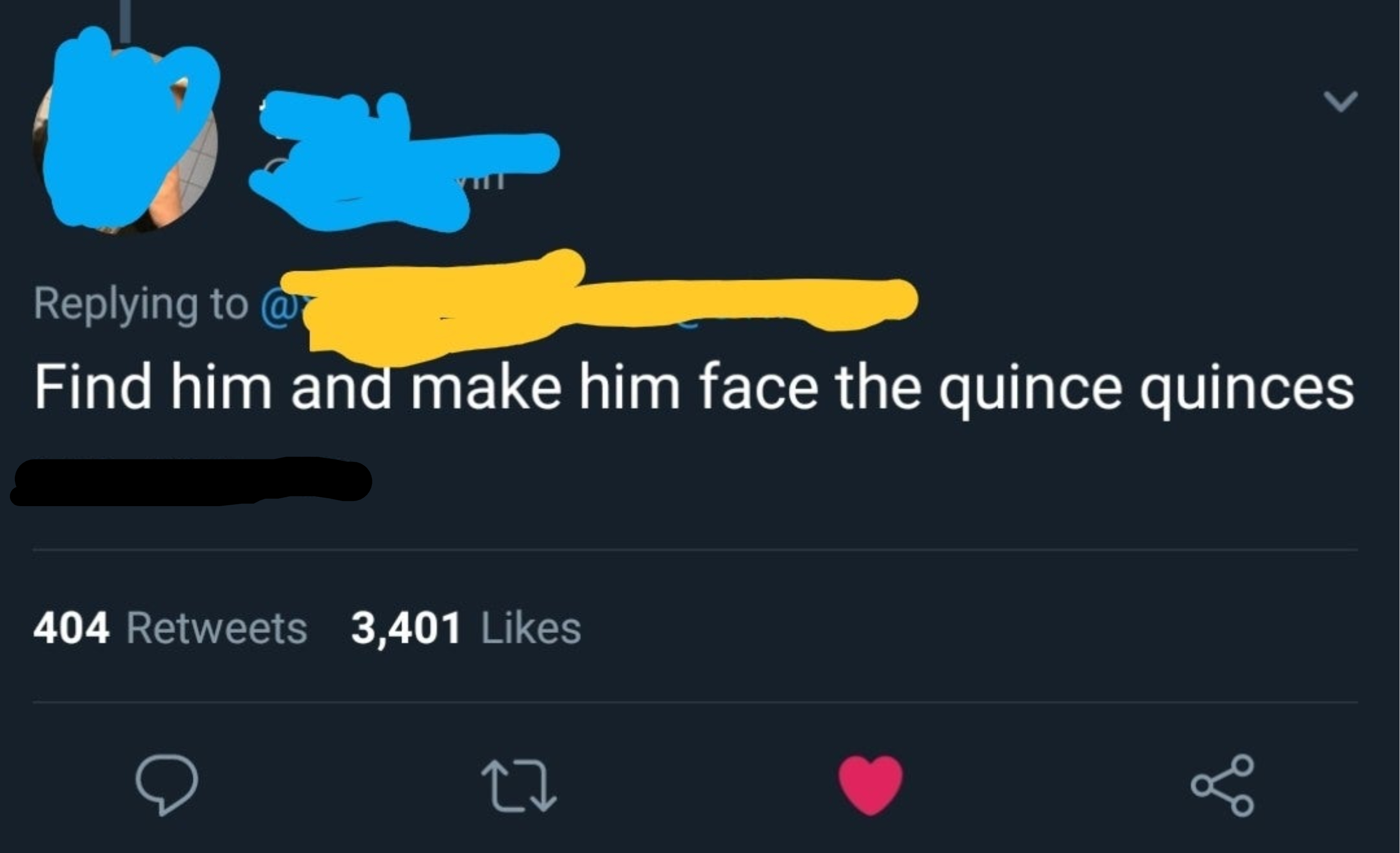 Summarized tweet: A user says to find someone &quot;and make him face the quince quinces&quot;