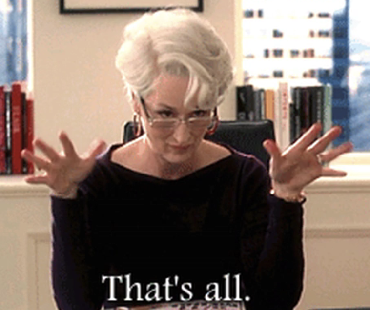 Meryl Streep in &quot;The Devil Wears Prada&quot; at her desk saying, that&#x27;s all