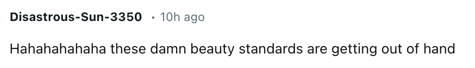 User comment on social media laughing at the extremity of beauty standards