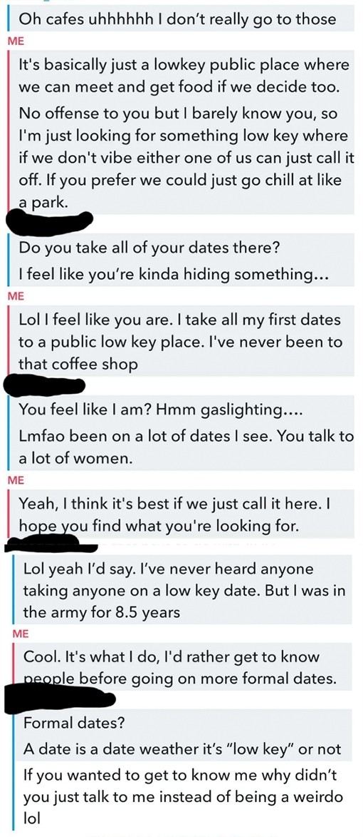 person gets annoyed at other suggesting a &quot;low-key&quot; date at a cafe