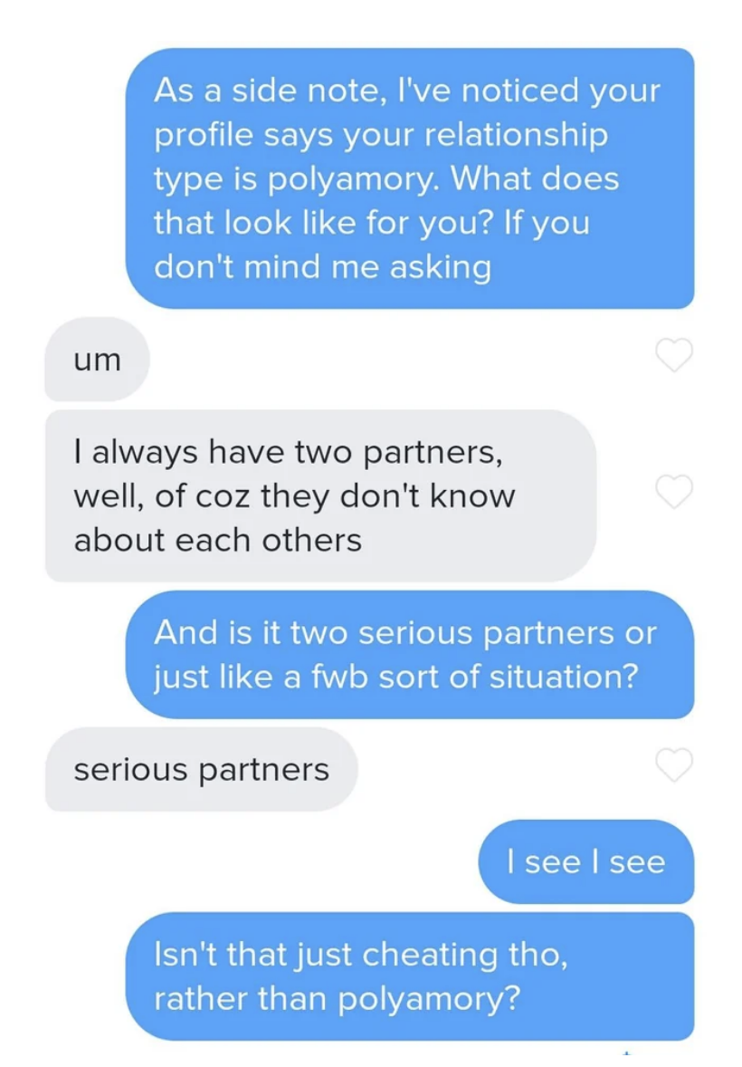 one person asks the other what polyamory looks like for them, and the person replies they want multiple partners who don&#x27;t know about each other