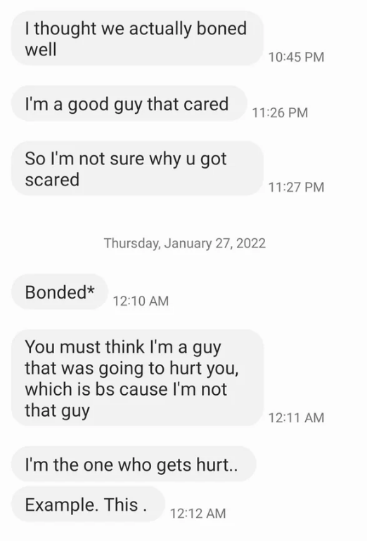 angry and hurt messages saying they&#x27;re a &quot;good guy&quot; and hurt after rejection, insisting that they bonded