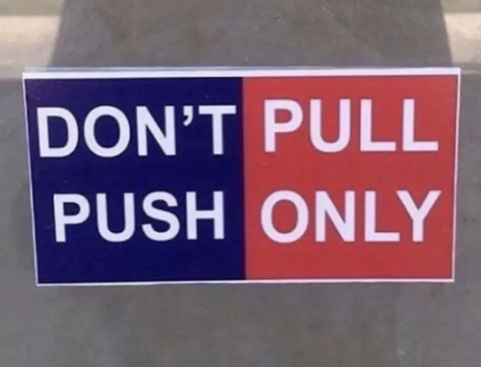 Sign reads &quot;DON&#x27;T PULL PUSH ONLY&quot; indicating the door should only be pushed to open