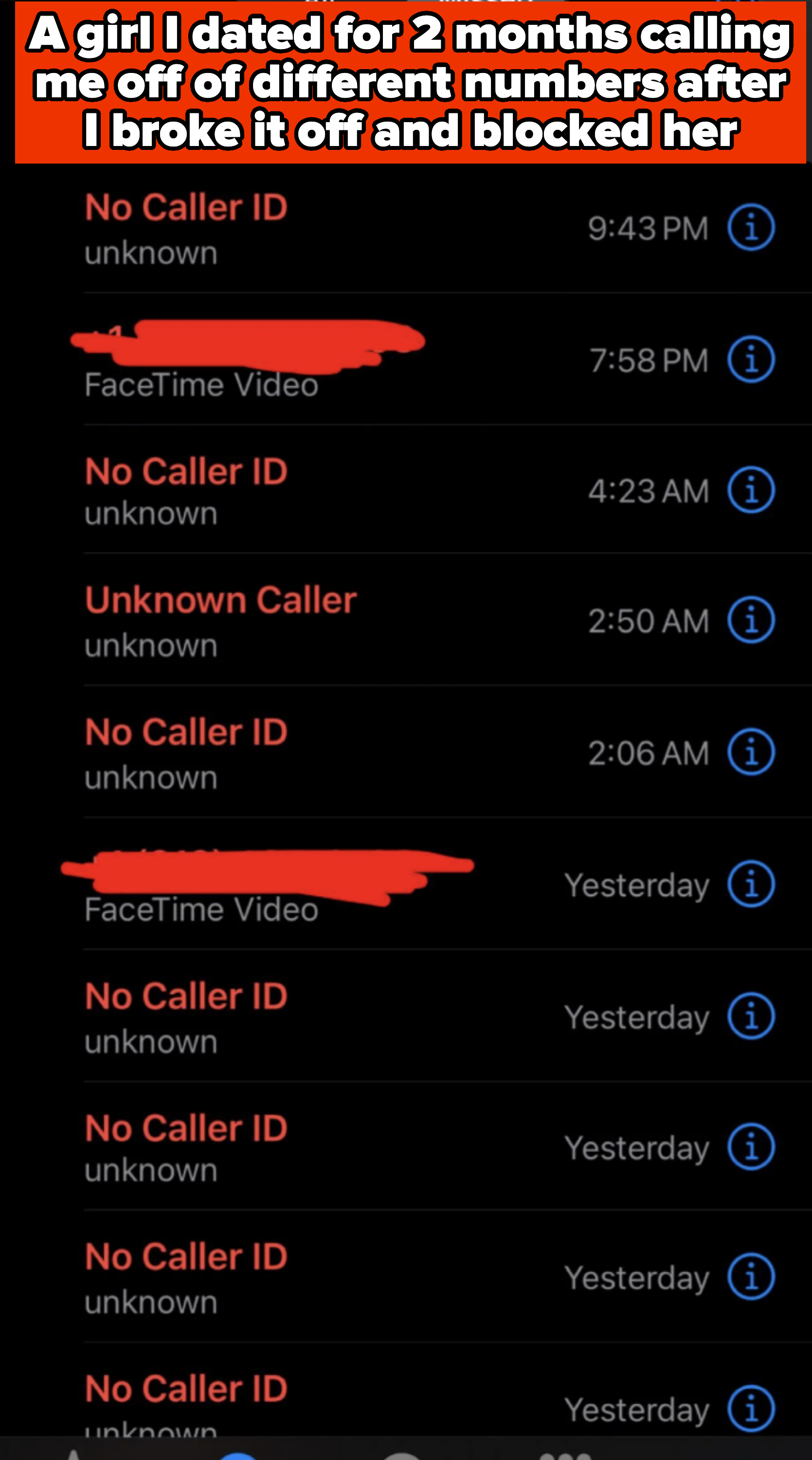 a bunch of unknown calls from &quot;no called ID&quot; from a person OP dated for two months