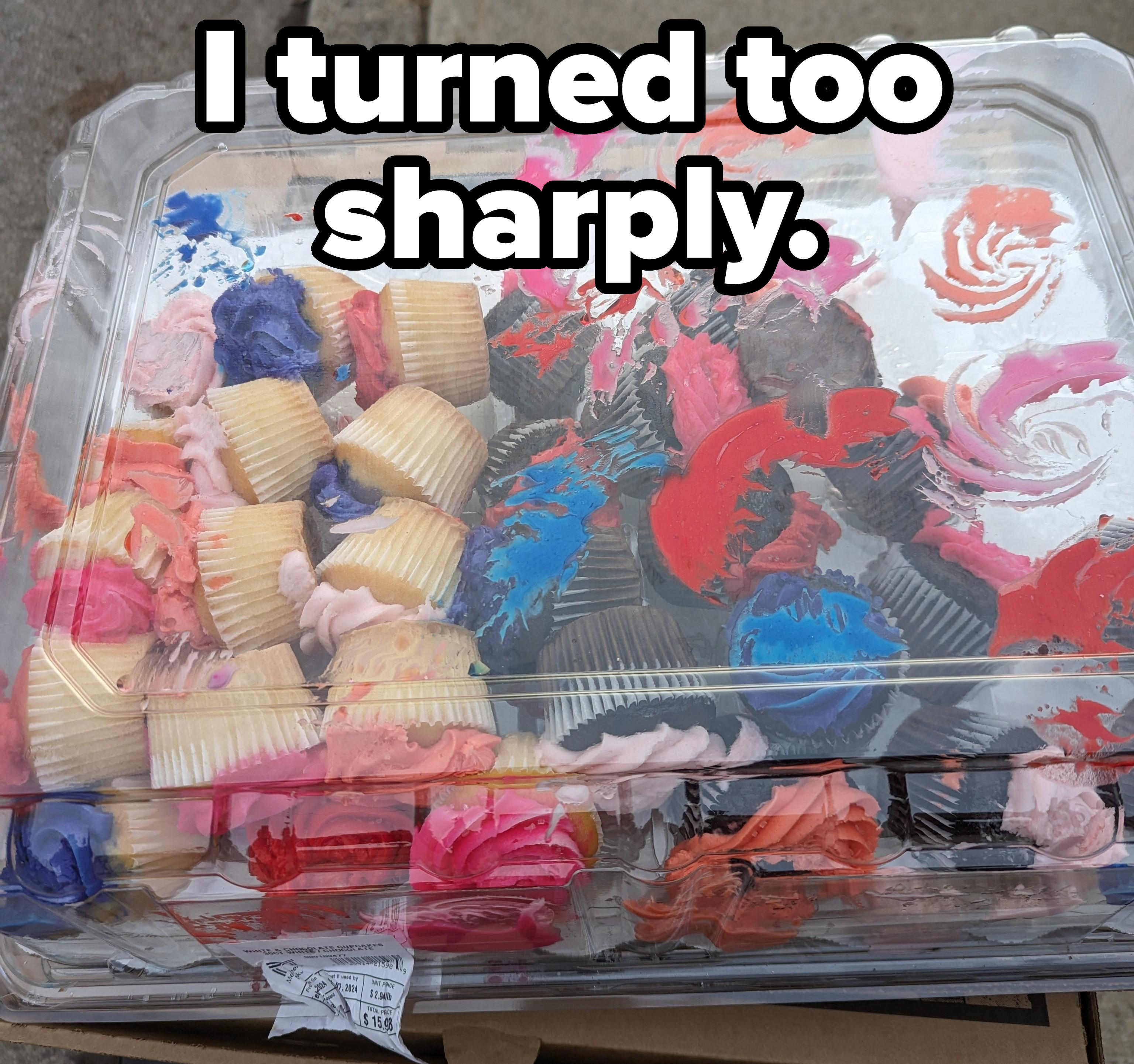 Pack of cupcakes with multicolored frosting in a clear container on their sides, with the frosting stuck to the top of the container and caption, &quot;I turned too sharply&quot;