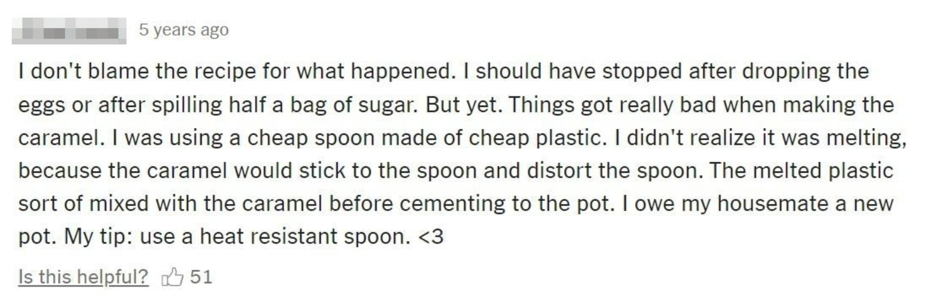 A chaotic review from someone who tried to make caramel and melted a plastic spoon into the caramel in the recipe in the process