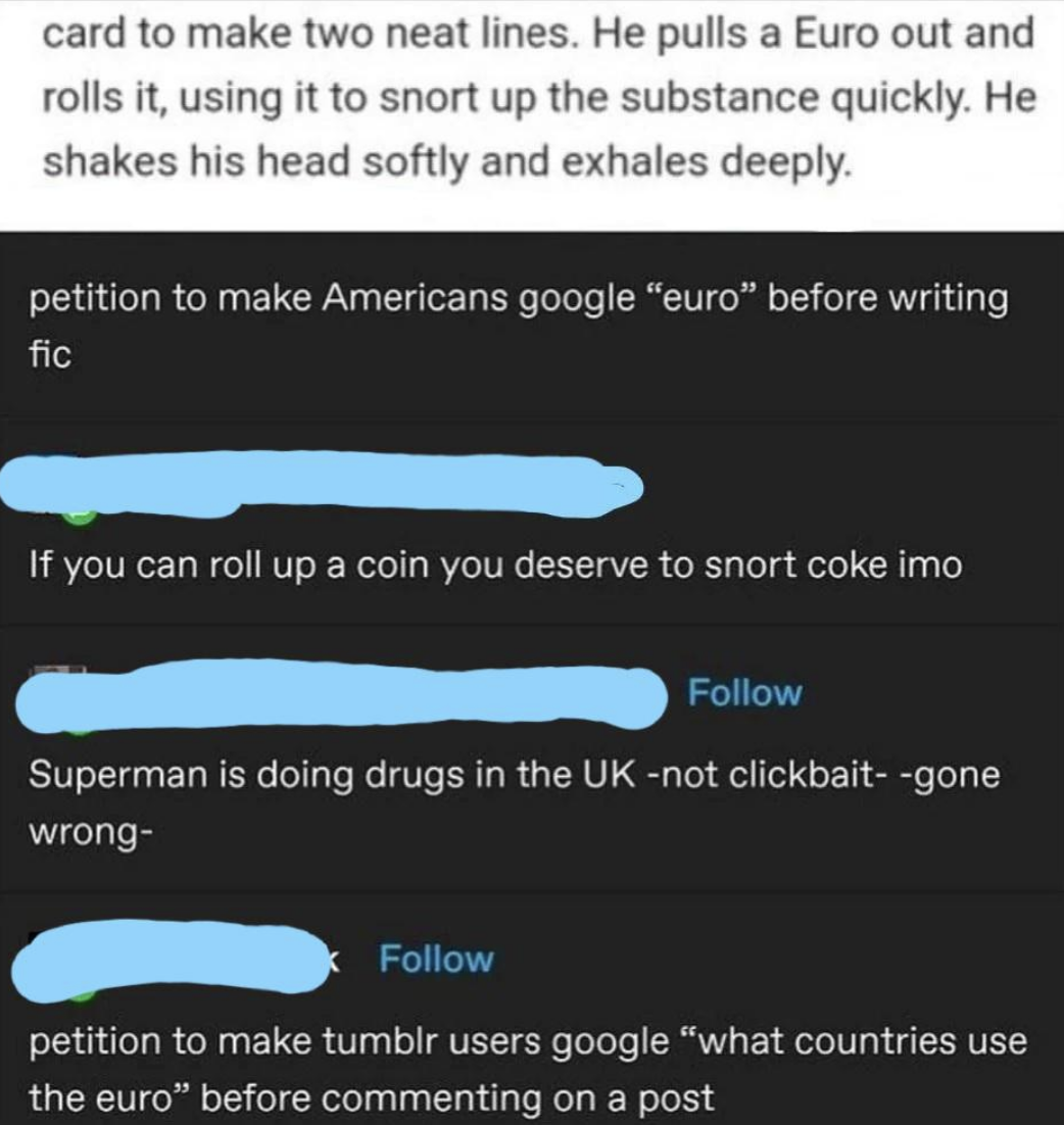 person writes that someone rolled up a euro, then another person says it takes place in the uk